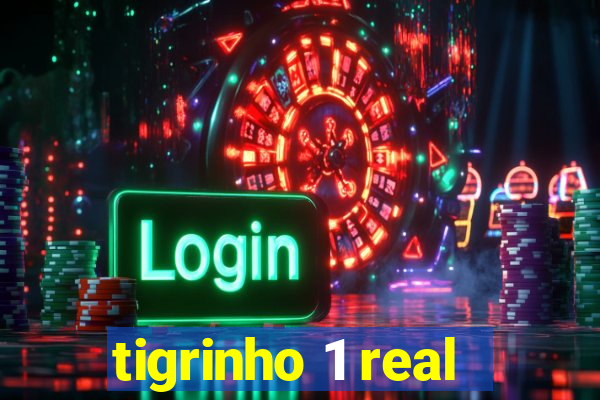 tigrinho 1 real