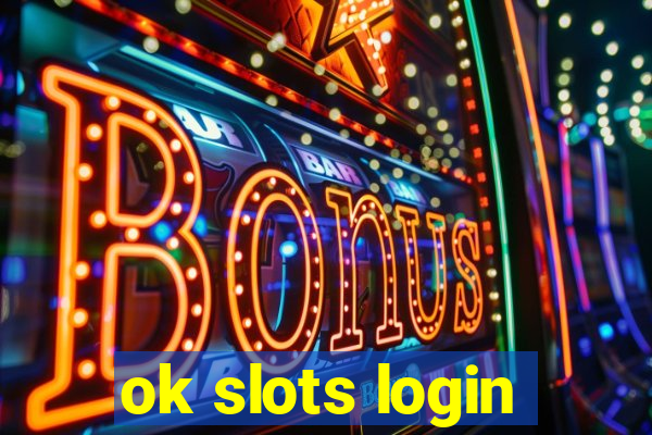 ok slots login