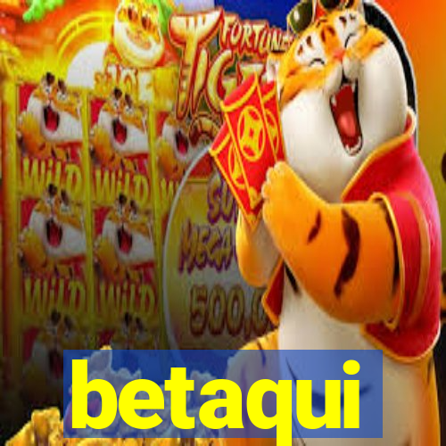 betaqui