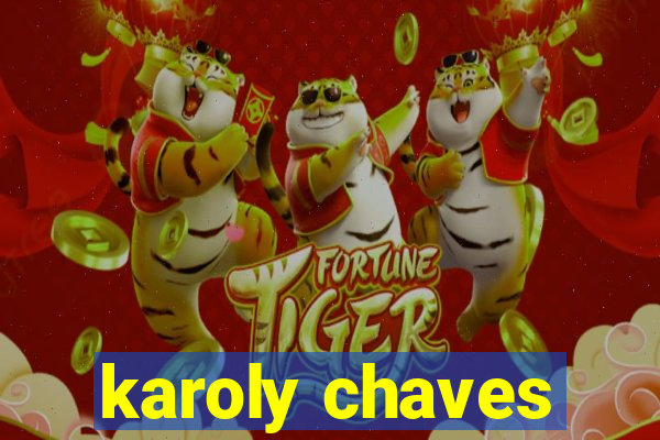 karoly chaves