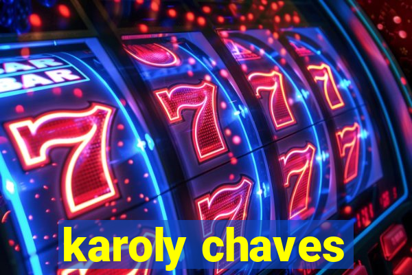 karoly chaves