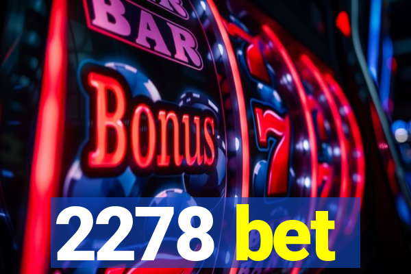 2278 bet