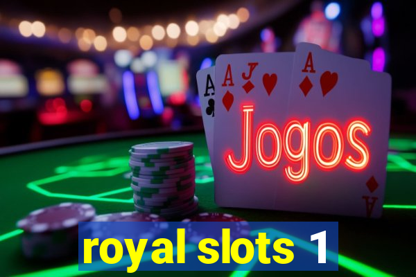 royal slots 1