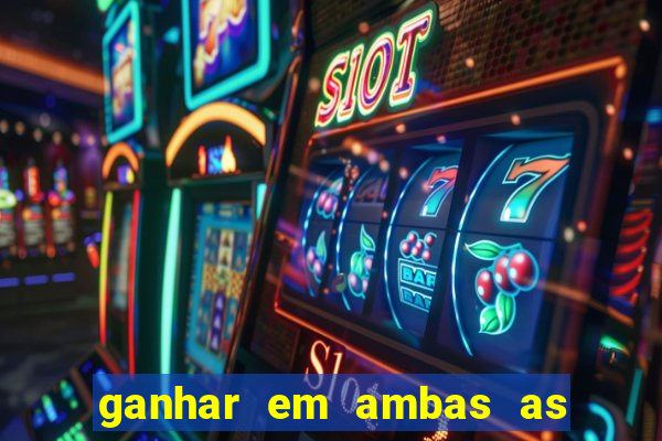 ganhar em ambas as partes do jogo