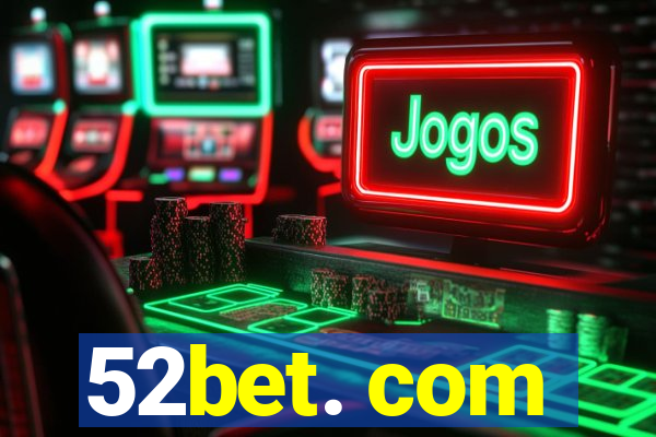 52bet. com