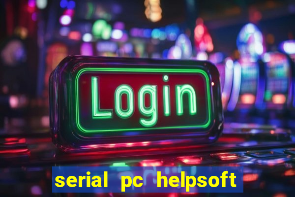 serial pc helpsoft driver updater