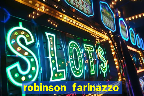 robinson farinazzo biografia wikipedia