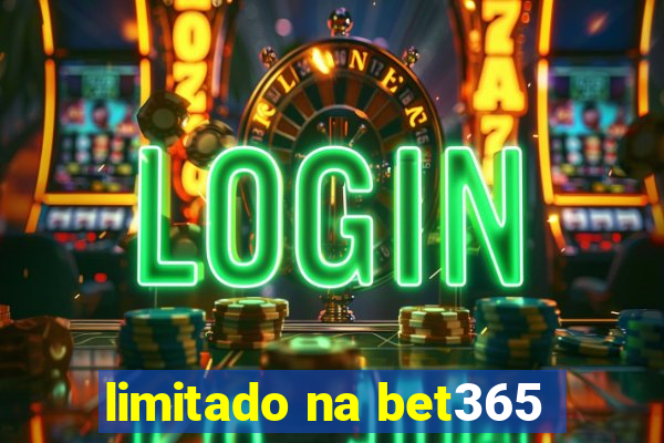 limitado na bet365