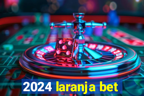 2024 laranja bet