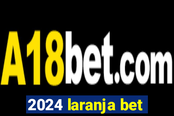 2024 laranja bet