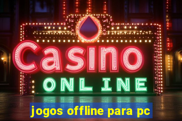 jogos offline para pc