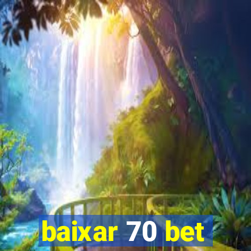 baixar 70 bet