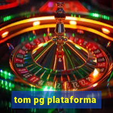 tom pg plataforma