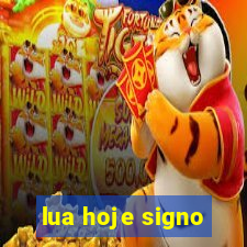 lua hoje signo