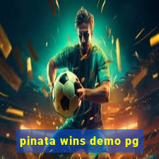 pinata wins demo pg