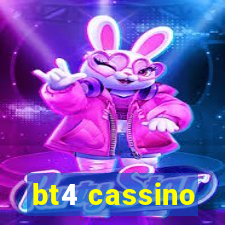 bt4 cassino