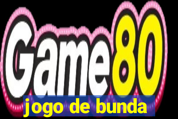 jogo de bunda