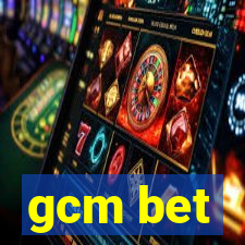 gcm bet