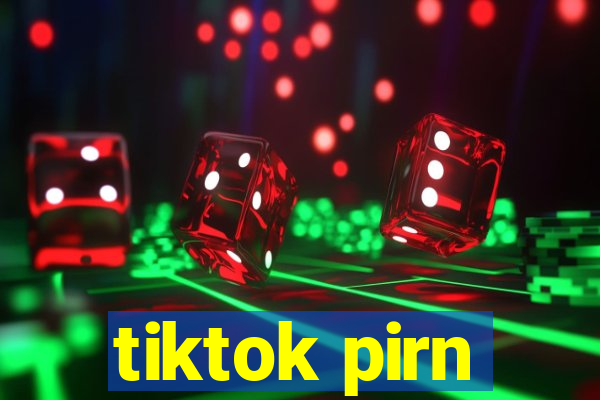 tiktok pirn