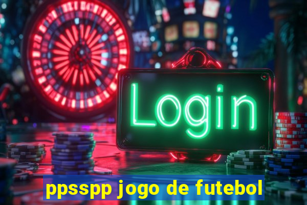 ppsspp jogo de futebol