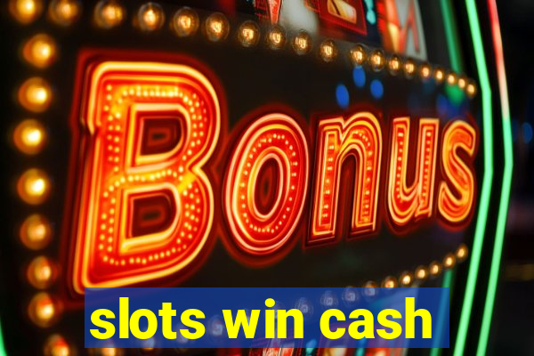 slots win cash