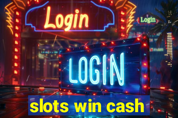 slots win cash