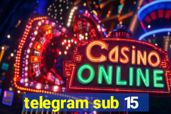 telegram sub 15