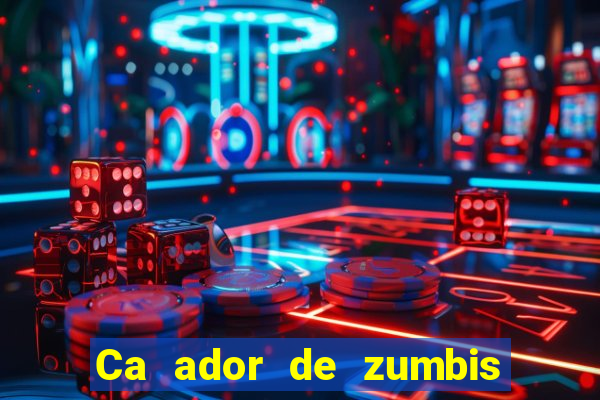 Ca ador de zumbis baixar ca ador de zumbi filme completo dublado