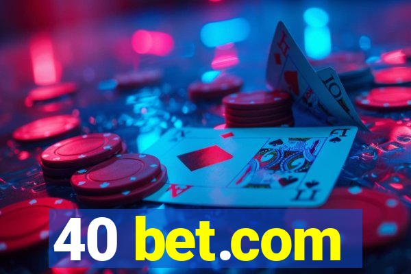 40 bet.com