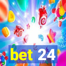 bet 24