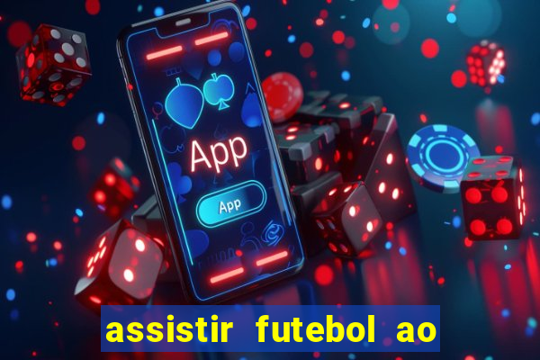 assistir futebol ao vivo multimarcas