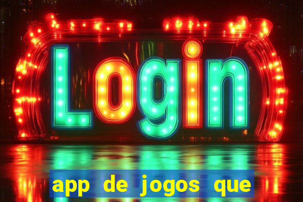 app de jogos que realmente pagam dinheiro