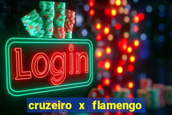 cruzeiro x flamengo ao vivo hd