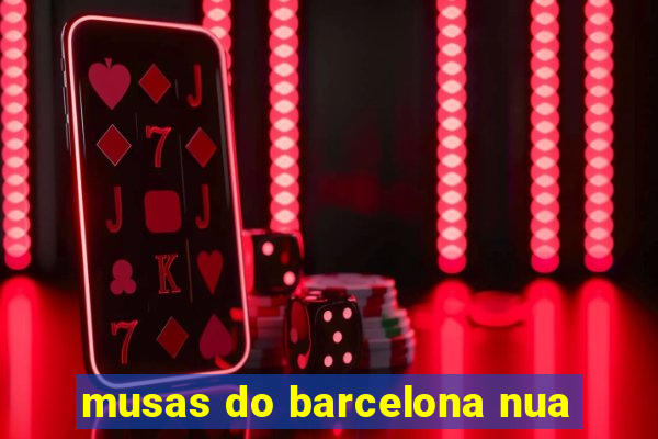 musas do barcelona nua