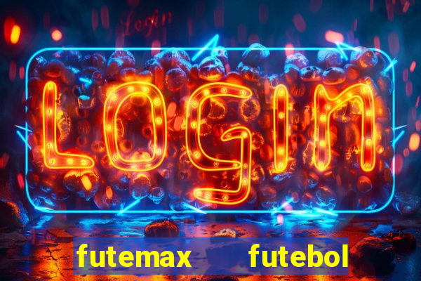 futemax   futebol ao vivo