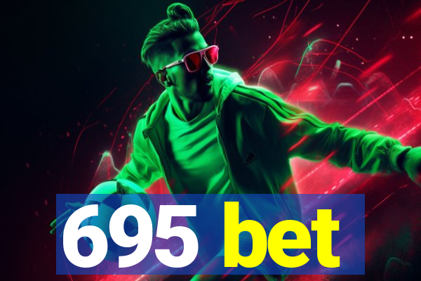 695 bet