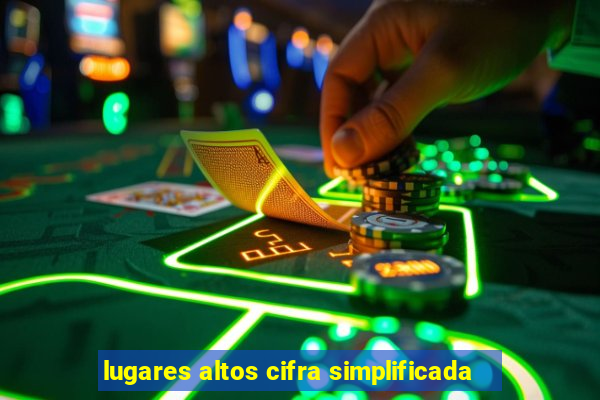 lugares altos cifra simplificada