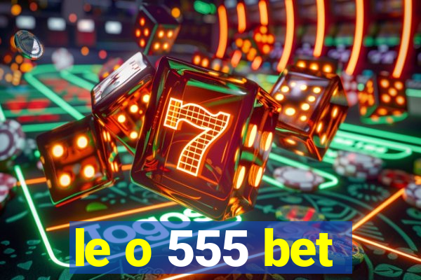 le o 555 bet