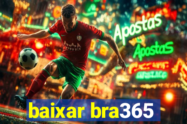 baixar bra365