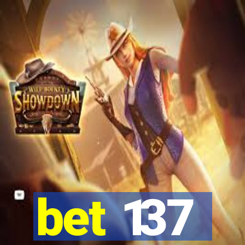 bet 137