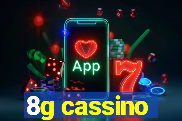 8g cassino