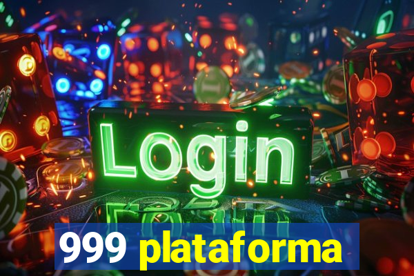 999 plataforma