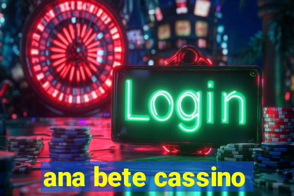 ana bete cassino