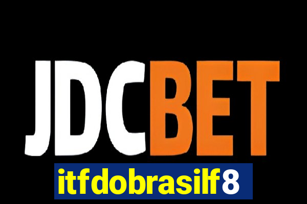 itfdobrasilf8