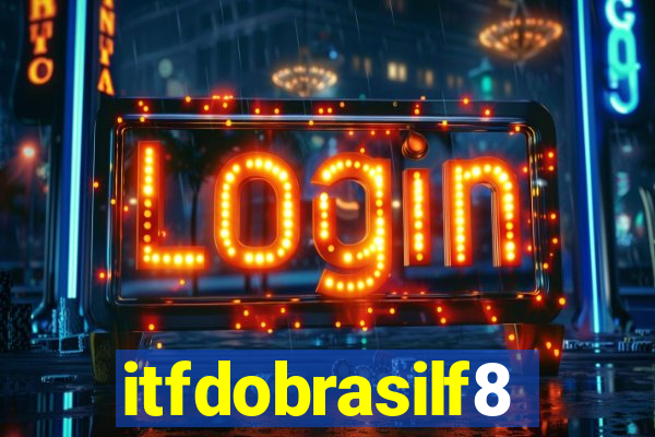 itfdobrasilf8