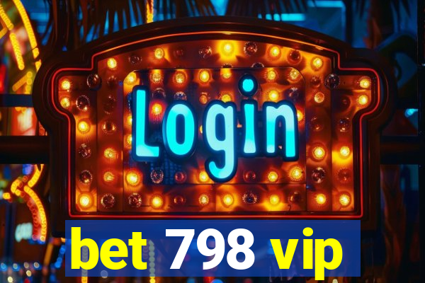 bet 798 vip