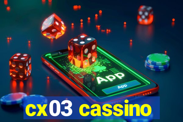 cx03 cassino