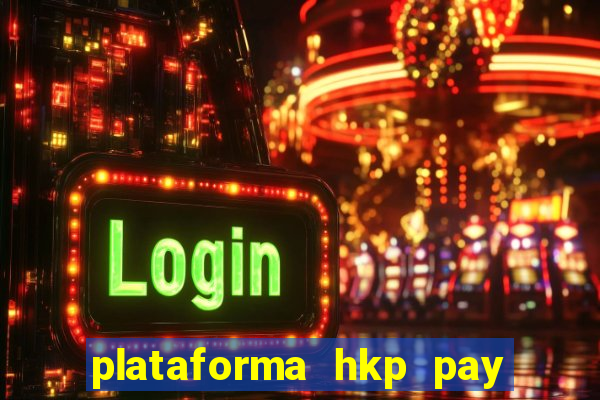 plataforma hkp pay jogos online