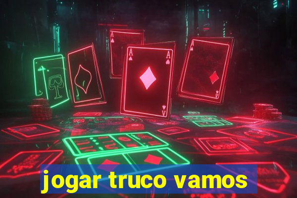 jogar truco vamos