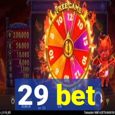 29 bet